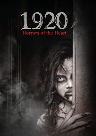 1920: Horrors of the Heart Hindi Movie Download HDRip – 300Mb – 720p – 1080p (Worldfree4u)